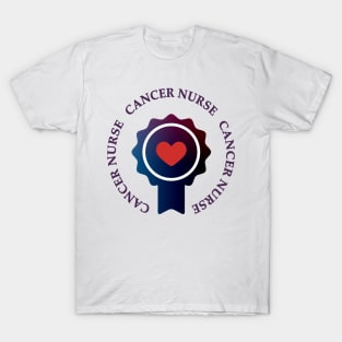 Cancer Nurse Heart Badge T Shirt T-Shirt